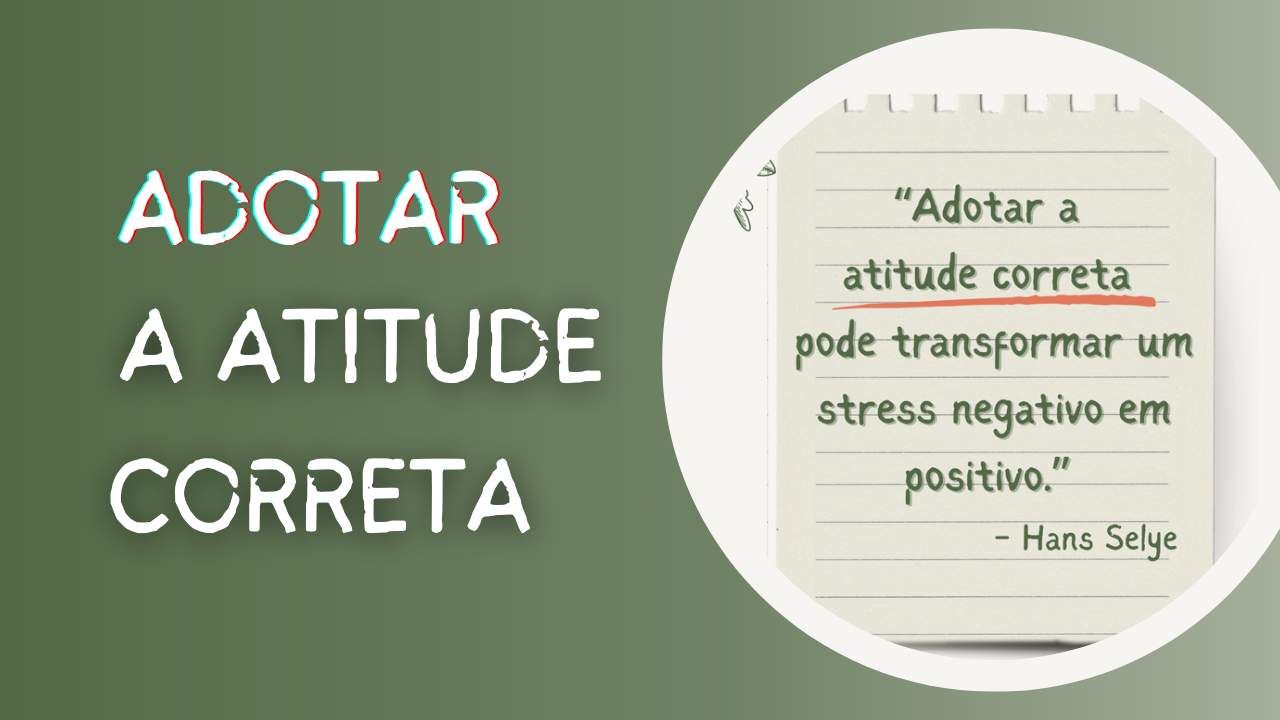 Uma atitude diferente para Gerir o Stress, encontrar energia e foco