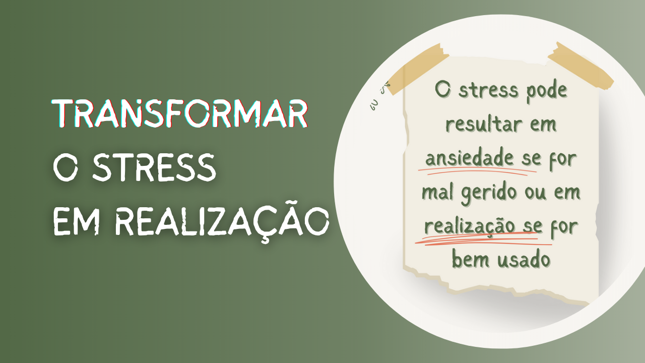 Transformar o stress em realização